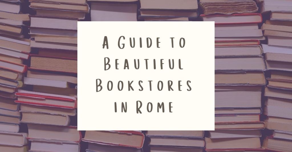 A Guide to Beautiful Bookstores in Rome