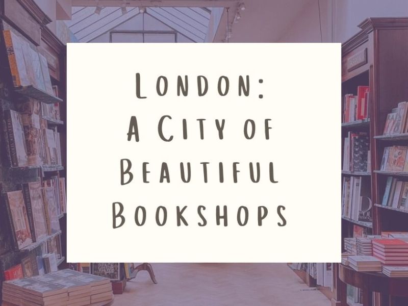 London: A City of Beautiful Bookshops